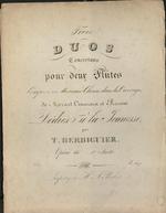 Trois Duos Concertans pour deux Flûtes Composés des Morceaux Choisis dans les Overages de Mozart, Cimarosa et Rossini Dédiés à la Jeunesse par T. Berbiguier, Opéra 66, !re. Suite.
